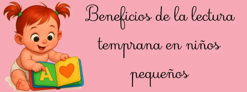 Beneficios de la lectura temprana en niños