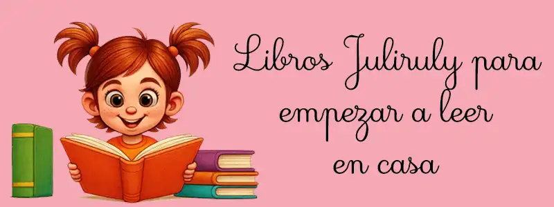 Libros Juliruly para empezar a leer en casa