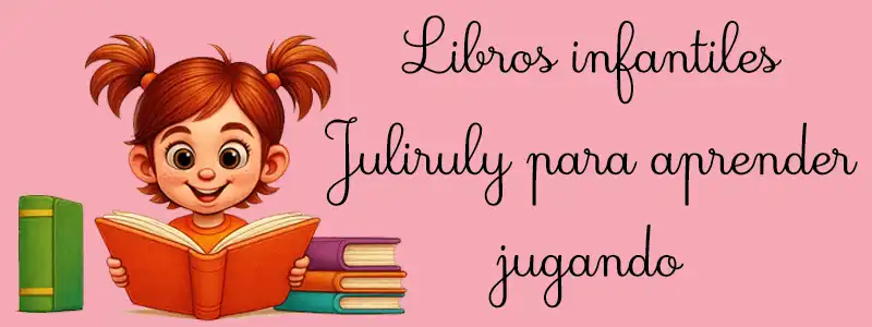 Libros infantiles Juliruly para aprender jugando